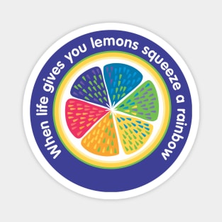 When Life Gives You Lemons |Trendy Colorful Rainbow Design With Inspirational Words Magnet